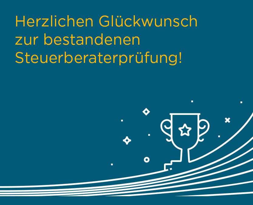 Wir gratulieren zur bestandenen Steuerberaterprüfung!
